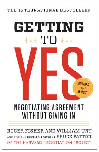 Getting to Yes: Negotiating Agreement Without Giving In