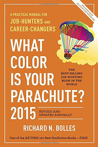 What Color Is Your Parachute? 2015: A Practical Manual for Job-Hunters and Career-Changers