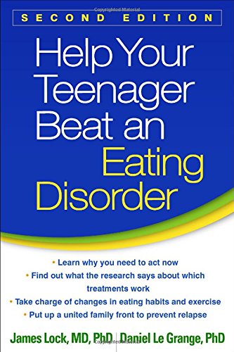 Help Your Teenager Beat an Eating Disorder, Second Edition