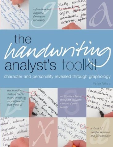 The Handwriting Analyst’s Toolkit: Character and Personality Revealed Through Graphology