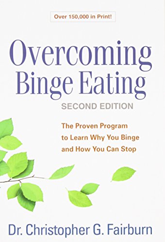 Overcoming Binge Eating, Second Edition: The Proven Program to Learn Why You Binge and How You Can Stop