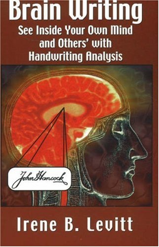 Brain Writing: See Inside Your Own Mind and Others’ with Handwriting Analysis