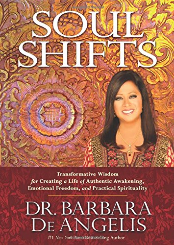 Soul Shifts: Transformative Wisdom for Creating a Life of Authentic Awakening, Emotional Freedom & Practical Spirituality