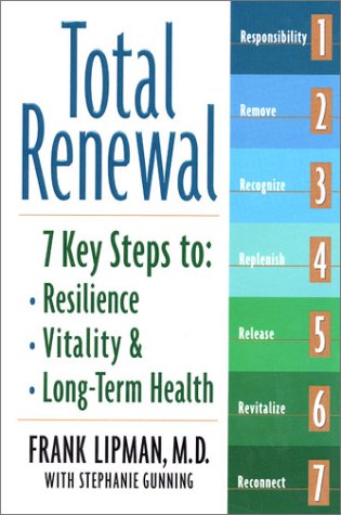 Total Renewal: 7 Key Steps to Resilience, Vitality, and Long-term Health