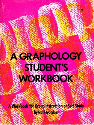 Graphology Student’s Workbook: A Workbook for Group Instruction or Self Study