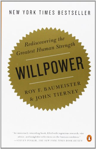 Willpower: Rediscovering the Greatest Human Strength