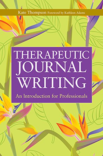 Therapeutic Journal Writing: An Introduction for Professionals (Writing for Therapy or Personal Development)