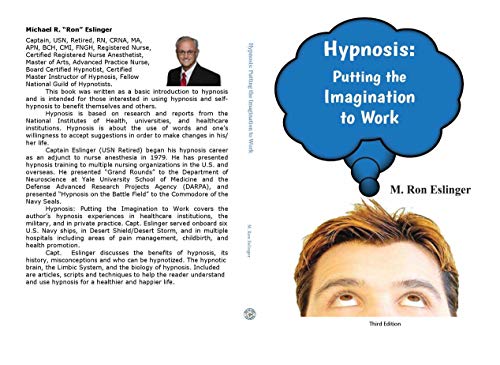 Hypnosis: Putting the Imagination to Work: Learning the Basics of Hypnosis and Self-Hypnosis