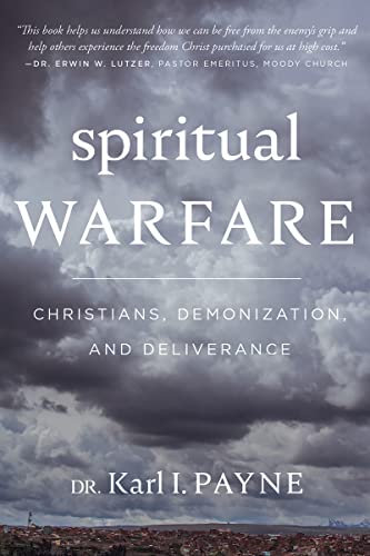 Spiritual Warfare: Christians, Demonization and Deliverance