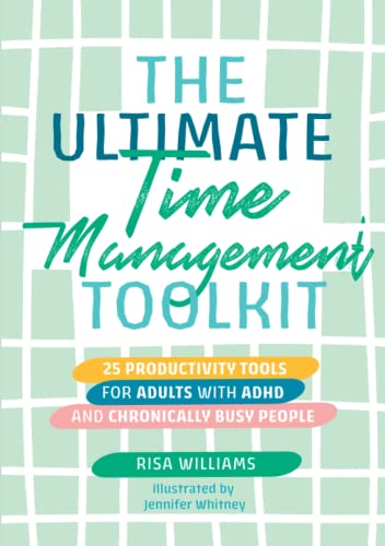 The Ultimate Time Management Toolkit (Ultimate Toolkits for Psychological Wellbeing)